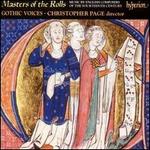 Masters of the Rolls - Gothic Voices (choir, chorus)