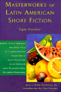 Masterworks of Latin American Short Fiction: Eight Novellas