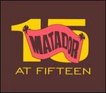 Matador at Fifteen [CD & DVD]