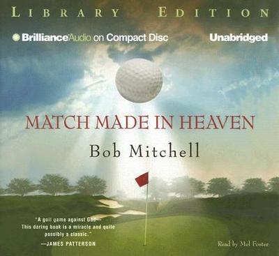 Match Made in Heaven - Mitchell, Bob, and Foster, Mel (Read by)