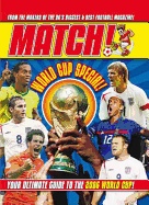 Match World Cup 2006: From the Makers of the UK's Biggest & Best Football Magazine