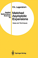 Matched Asymptotic Expansions: Ideas and Techniques