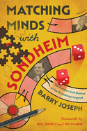 Matching Minds with Sondheim: The Puzzles and Games of the Broadway Legend