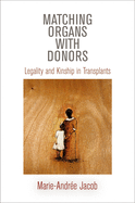 Matching Organs with Donors: Legality and Kinship in Transplants