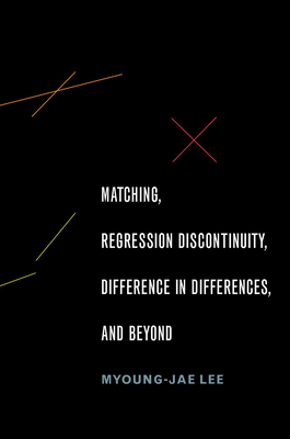 Matching, Regression Discontinuity, Difference in Differences, and Beyond - Lee, Myoung-Jae