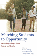 Matching Students to Opportunity: Expanding College Choice, Access, and Quality