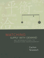 Matching Supply with Demand: An Introduction to Operations Management