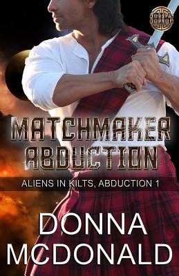 Matchmaker Abduction: Aliens in Kilts, Abduction 1 - McDonald, Donna