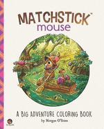 Matchstick Mouse: A Big Adventure Coloring Book