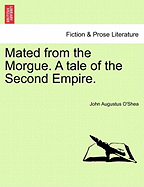 Mated from the Morgue: A Tale of the Second Empire