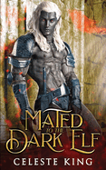 Mated To The Dark Elf: A Fantasy Monster Romance