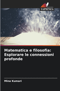 Matematica e filosofia: Esplorare le connessioni profonde