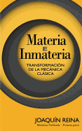 Materia E Inmateria: Transformacion de La Mecanica Clasica