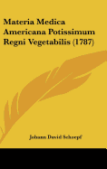 Materia Medica Americana Potissimum Regni Vegetabilis (1787) - Schoepf, Johann David