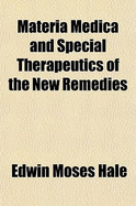 Materia Medica and Special Therapeutics of the New Remedies; Volume 1