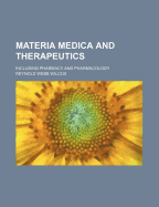 Materia Medica and Therapeutics: Including Pharmacy and Pharmacology