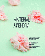 Material Alchemy