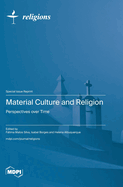 Material Culture and Religion: Perspectives over Time