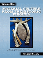 Material Culture from Prehistoric Virginia: Volume 1: 3rd Edition