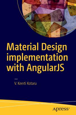 Material Design Implementation with Angularjs: Ui Component Framework - Kotaru, V Keerti