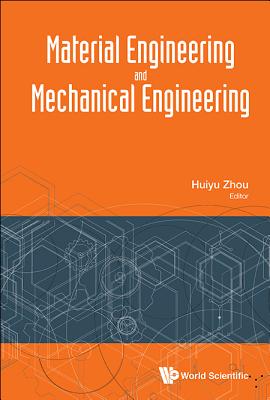 Material Engineering and Mechanical Engineering - Proceedings of Material Engineering and Mechanical Engineering (Meme2015) - Zhou, Huiyu (Editor)