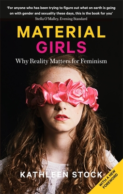 Material Girls: Why Reality Matters for Feminism - Stock, Kathleen