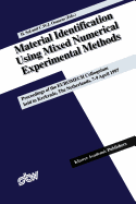 Material Identification Using Mixed Numerical Experimental Methods: Proceedings of the Euromech Colloquium Held in Kerkrade, the Netherlands, 7-9 April 1997