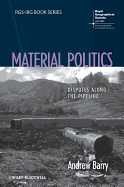 Material Politics: Disputes Along the Pipeline