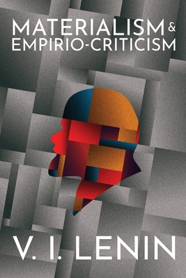 Materialism and Empirio-criticism - Lenin, V I