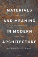 Materials and Meaning in Architecture: Essays on the Bodily Experience of Buildings