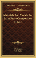 Materials and Models for Latin Prose Composition (1875)