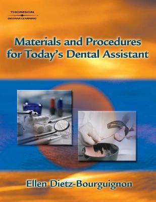 Materials and Procedures for Today's Dental Assistant - Dietz-Bourguignon, Ellen