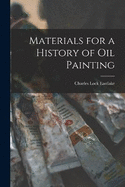 Materials for a History of Oil Painting