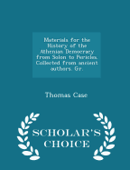 Materials for the History of the Athenian Democracy from Solon to Pericles. Collected from ancient authors. Gr. - Scholar's Choice Edition