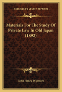 Materials for the Study of Private Law in Old Japan (1892)