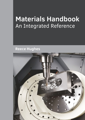 Materials Handbook: An Integrated Reference - Hughes, Reece (Editor)