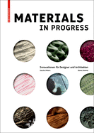 Materials in Progress: Innovationen F?r Designer Und Architekten