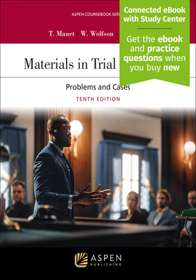 Materials in Trial Advocacy: Problems and Cases [Connected eBook with Study Center] - Mauet, Thomas A, and Wolfson, Warren D, and Easton, Stephen D