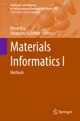 Materials Informatics I: Methods - Roy, Kunal (Editor), and Banerjee, Arkaprava (Editor)