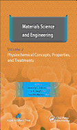 Materials Science and Engineering, Volume II: Physiochemical Concepts, Properties, and Treatments