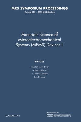 Materials Science of Microelectromechanical Systems (MEMS) Devices II: Volume 605 - de Boer, Maarten P. (Editor), and Heuer, Arthur H. (Editor), and Jacobs, S. Joshua (Editor)