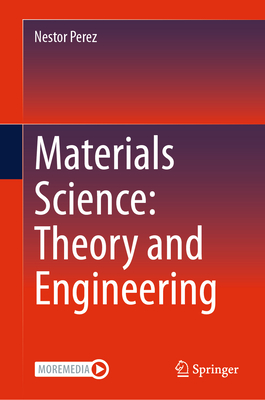 Materials Science: Theory and Engineering - Perez, Nestor