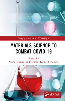 Materials Science to Combat COVID-19 - Dwivedi, Neeraj (Editor), and Srivastava, Avanish Kumar (Editor)