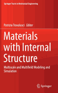 Materials with Internal Structure: Multiscale and Multifield Modeling and Simulation