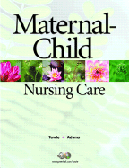 Maternal-Child Nursing Care - Towle, Mary Ann, and Adams, Ellise