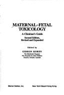 Maternal-Fetal Toxicology: A Clinician's Guide - Koren, Gideon