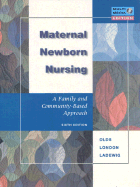 Maternal-Newborn Nursing: A Family and Community-Based Approach - Olds, Sally Brookens, and London, Marcia L, and Ladewig, Patricia A Weiland