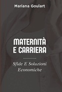 Maternit? E Carriera: Sfide E Soluzioni Economiche