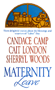 Maternity Leave - Harlequin Books, and Camp, Candace, and Woods, Sherryl