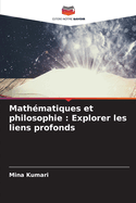 Mathmatiques et philosophie: Explorer les liens profonds